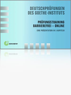 Startscreen des Video:Deutschprüfungen des Goethe-Instituts, Prüfungstraining, Barrierefrei – online, Eine Präsentation in 5 Kapiteln